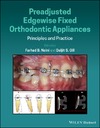 Farhad B. Naini, Daljit S. Gill  Preadjusted Edgewise Fixed Orthodontic Appliances