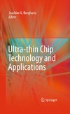 Burghartz J.  Ultra-thin Chip Technology and Applications