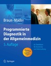 Braun R., Mader F.  Programmierte Diagnostik in der Allgemeinmedizin: 82 Checklisten f?r Anamnese und Untersuchung