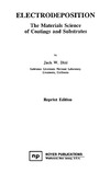 Jack W. Dini  Electrodeposition. The Materials Science of Coatings and Substrates