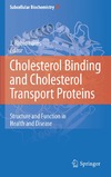 Harris J.  Cholesterol Binding and Cholesterol Transport Proteins:: Structure and Function in Health and Disease
