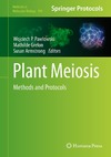 Wojciech P. Pawlowski, Mathilde Grelon, Susan Armstrong  Plant Meiosis: Methods and Protocols