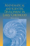 National Research Council, Alix Beatty  Mathematical and Scientific Development in Early Childhood: A Workshop Summary