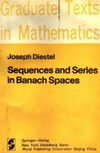 Diestel J.  Sequences and series in Banach spaces