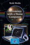 Monks N. — Astronomy with a Home Computer (Patrick Moore's Practical Astronomy Series)