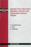 Kurdachenko L., Otal J., Subbotin I.  Groups with Prescribed Quotient Groups and Associated Module Theory