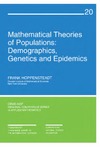 Frank Hoppensteadt  Mathematical theories of populations: demographics, genetics, and epidemics