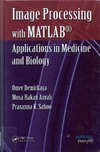 Demirkaya O., Asyali M.H., Sahoo P.K.  Image processing with MATLAB. Applications in medicine and biology