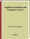 Goldschmidt D.  Algebraic Functions and Projective Curves