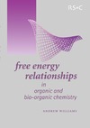 Williams A.  Free Energy Relationships in Organic and Bio-Organic Chemistry