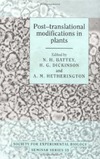 Battey N., Dickinson H., Hetherington A. — Post-translational Modifications in Plants