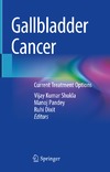 Shukla V.K. (ed.), Pandey M. (ed.), Dixit R. (ed.)  Gallbladder Cancer Current Treatment Options