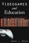 Brown H.J.  Videogames and Education: Humanistic Approaches to an Emergent Art Form