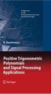 Bogdan Alexandru Dumitrescu  Positive trigonometric polynomials and signal processing applications