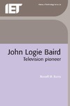 Burns R.W.  John Logie Baird. Television pioneer
