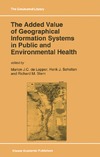 Lepper M.J., Scholten H.J., Stern R.M.  The Added Value of Geographical Information Systems in Public and Environmental Health