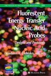 Didenko V.V.  Fluorescent Energy Transfer Nucleic Acid Probes: Designs And Protocols
