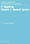 Constantinescu C.  C*- Algebras. Volume 1 : Banach spaces