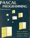 Brainerd W.S., Goldberg C.H., Gross J.L.  Pascal Programming : A Spiral Approach
