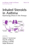 Schleimer R.P.  Inhaled Steroids in Asthma: Optimizing Effects in the Airways