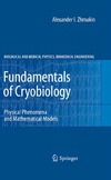 Zhmakin A.I.  Fundamentals of Cryobiology: Physical Phenomena and Mathematical Models
