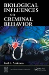 Anderson G.S.  Biological Influences on Criminal Behavior