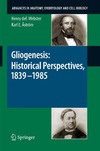 Webster H., Astrom K.E.  Gliogenesis: Historical Perspectives, 1839 - 1985