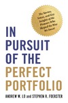 Lo A.W., Foerster S.R.  In Pursuit of the Perfect Portfolio: The Stories, Voices, and Key Insights of the Pioneers Who Shaped the Way We Invest