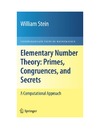 William Stein  Elementary number theory: Primes, congruences, and secrets: A computational approach