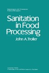Troller J.  Sanitation in Food Processing