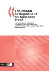 Jones W., Walkenhorst P.  The Impact of Regulations on Agro-Food Trade: The Technical Barriers to Trade Ans Sanitary and Phytosanitary Measures Sps Agreements