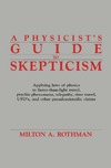 Rothman M.A.  A physicist's guide to skepticism