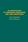 D. Kinderlehrer, G. Stampacchia  An introduction to variational inequalities and their applications, Volume 88
