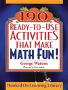 George Watson, Alan Anthony  190 Ready-to-Use Activities That Make Math Fun