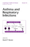 Skoner  Lung Biology in Health & Disease. Volume 154. Asthma and Respiratory Infections