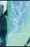 Magdalinski T.  Sport, Technology and the Body