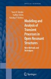 Yuriy K. Sirenko, Staffan Strom, Nataliya P. Yashina  Modeling and Analysis of Transient Processes in Open Resonant Structures New Methods and Techniqu