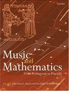 John Fauvel, Raymond Flood, Robin Wilson  Music and Mathematics - From Pythagoras to Fractals