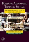 Benjamin Van Vliet  Building Automated Trading Systems: With an Introduction to Visual C++.NET 2005