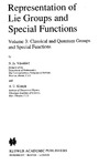 Vilenkin N.Ja., Klimyk A.U.  Representation of Lie Groups and Special Functions: Volume 3: Classical and Quantum Groups and Special Functions