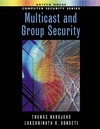 T. Hardjono, L. R. Dondeti  Multicast and Group Security (Artech House Computer Security Series)