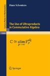 Schoutens H.  The Use of Ultraproducts in Commutative Algebra