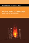 Kaptelinin V., Nardi B.A.  Acting with Technology: Activity Theory and Interaction Design