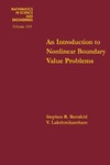 S. R. Bernfeld, V. Lakshmikantham — An Introduction to Nonlinear Boundary Value Problems (Mathematics in Science and Engineering, V. 109)