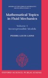 Lions P.-L.  Mathematical Topics in Fluid Mechanics: Volume 1: Incompressible Models