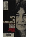 Stern S.  With the Weathermen: The Personal Journal of a Revolutionary Woman