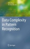 M. Basu  Data Complexity in Pattern Recognition (Advanced Information and Knowledge Processing)