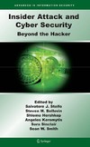 Salvatore Stolfo, Steven M. Bellovin, Angelos D. Keromytis  Insider Attack and Cyber Security. Beyond the Hacker
