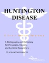 Parker P.M.  Huntington Disease - A Bibliography and Dictionary for Physicians, Patients, and Genome Researchers