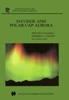 Sandholt P.E., Carlson H.C., Egeland A.  Dayside and Polar Cap Aurora